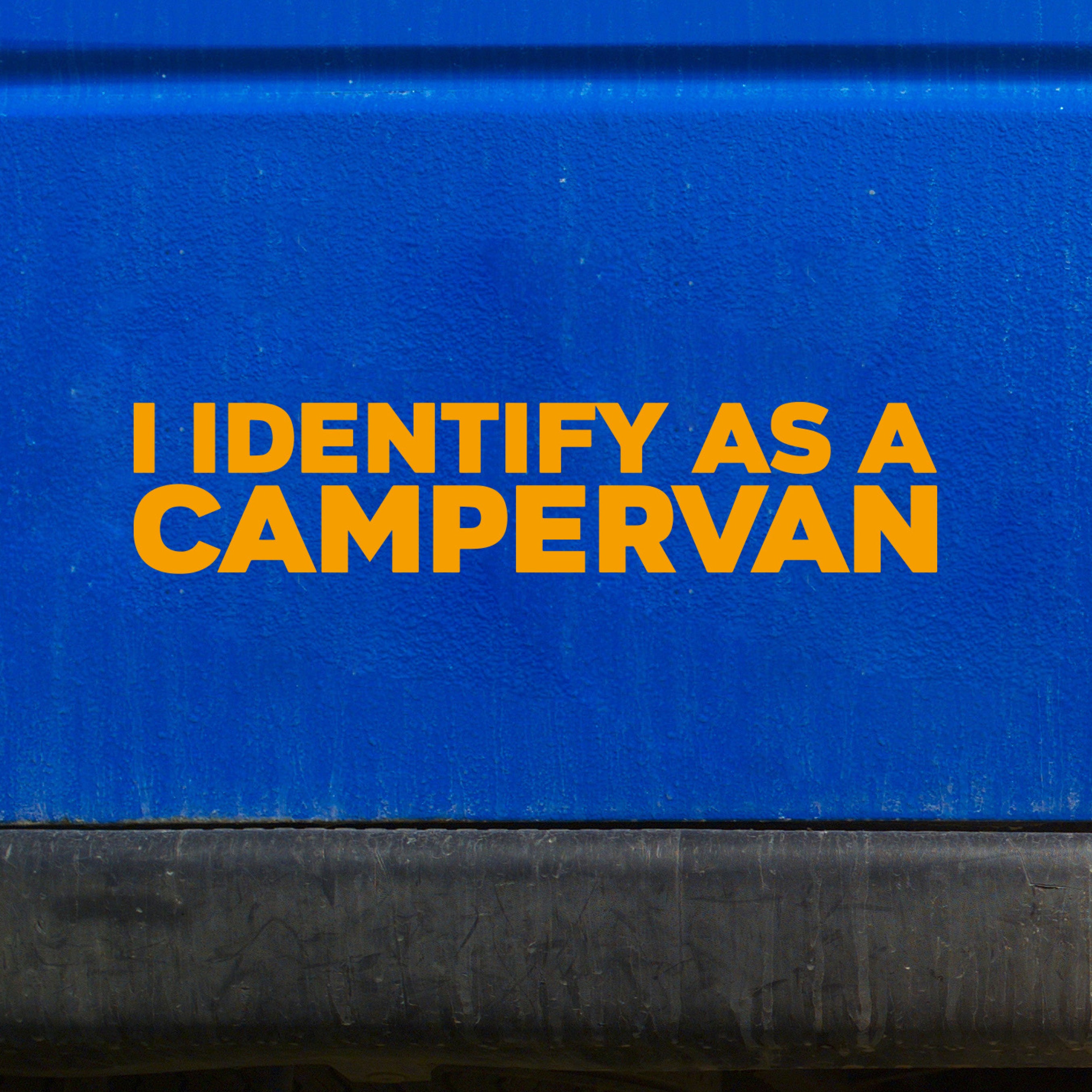 I Identify as a campervan 