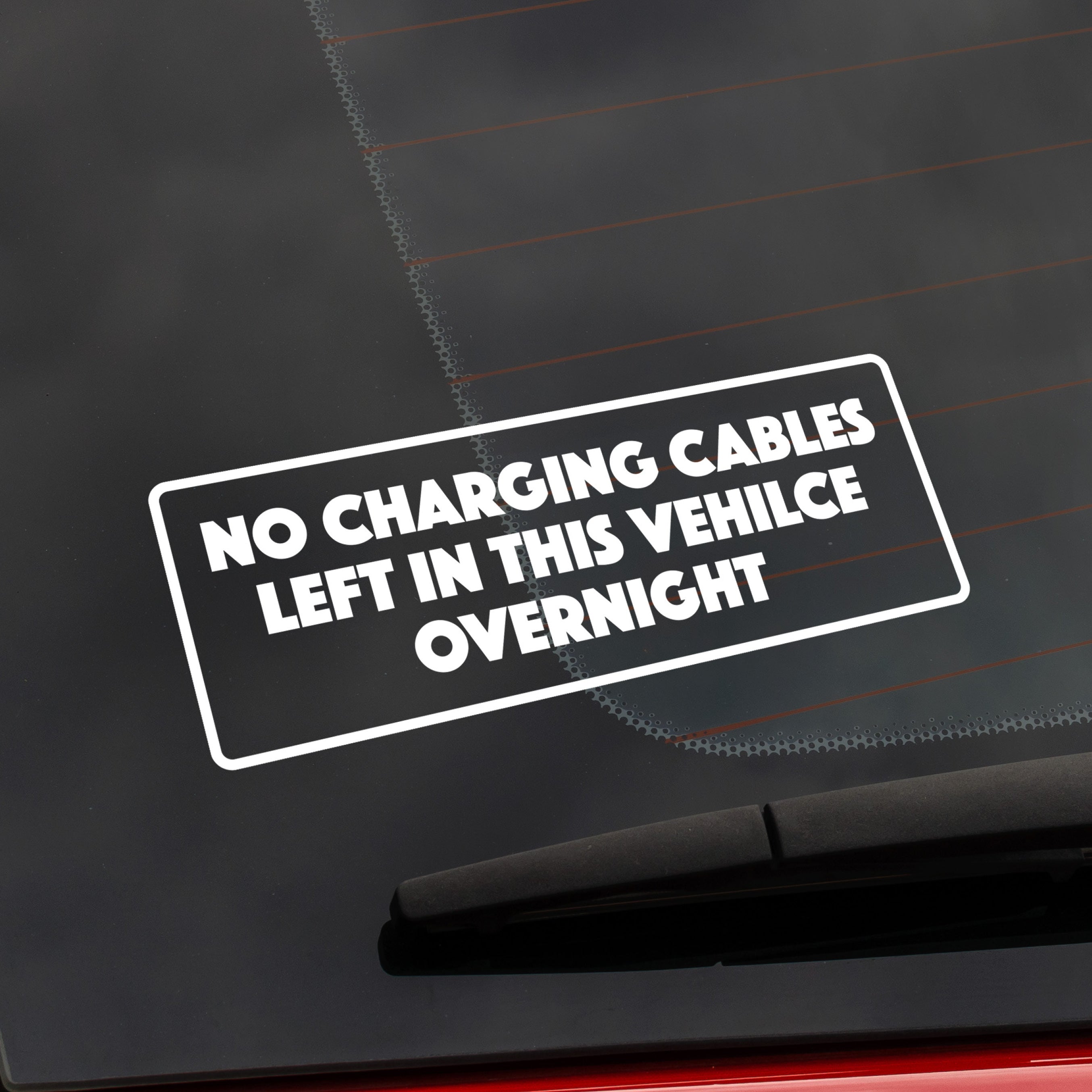 No charging cables left in vehicle overnight decal