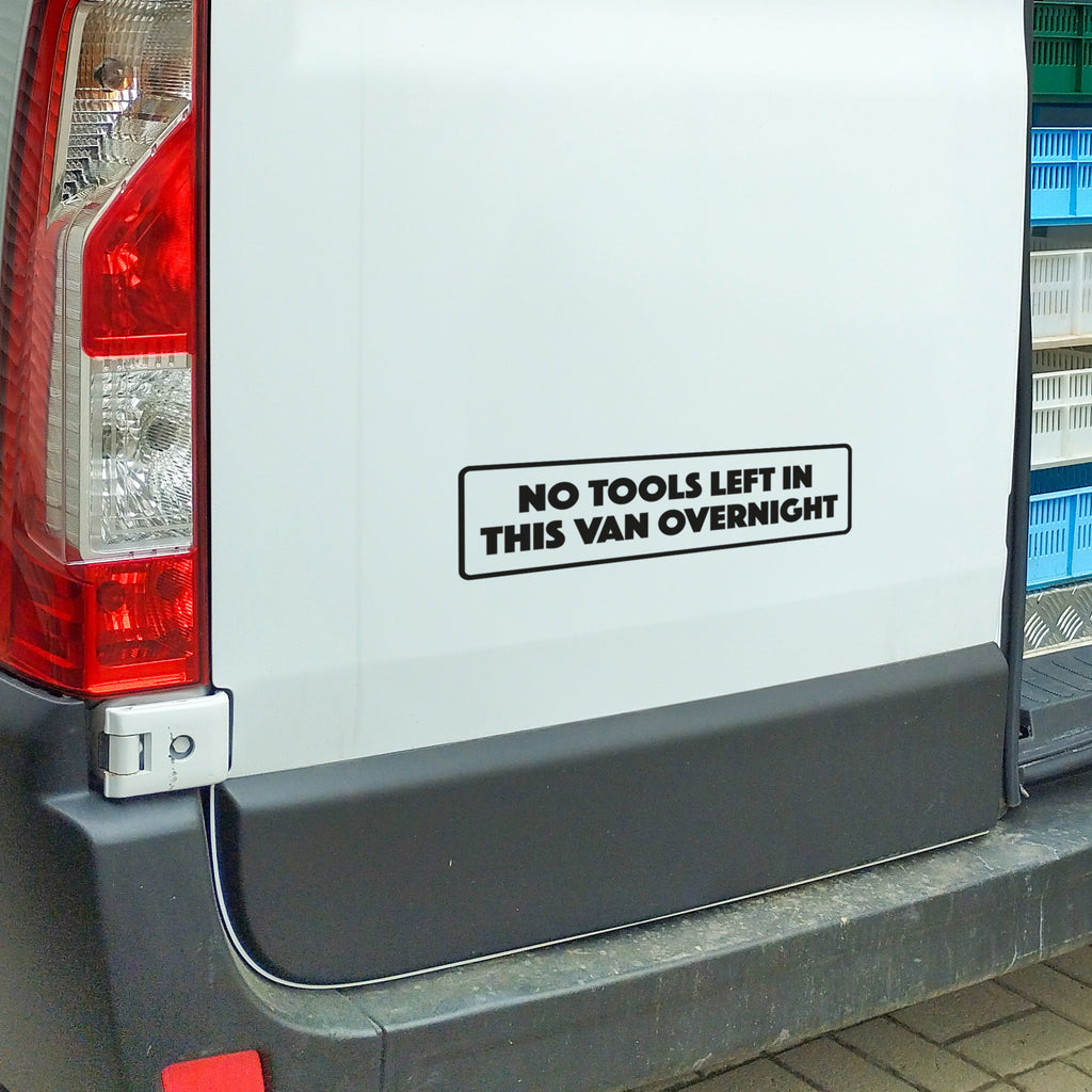 No tools left in van overnight decal sticker